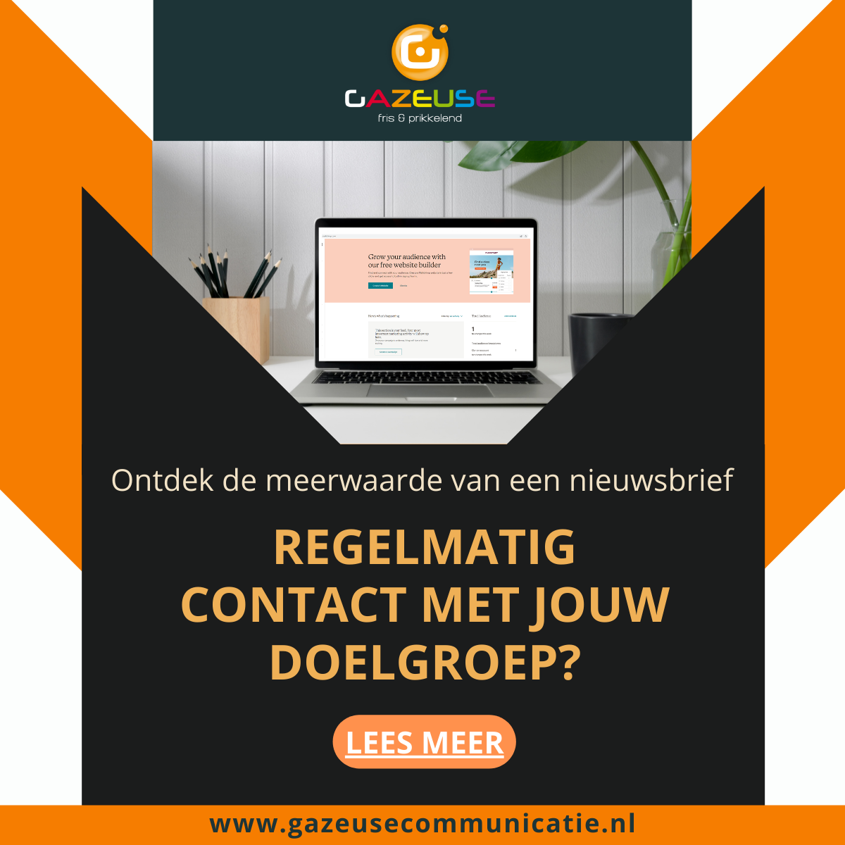 Regelmatig contact met jouw doelgroep